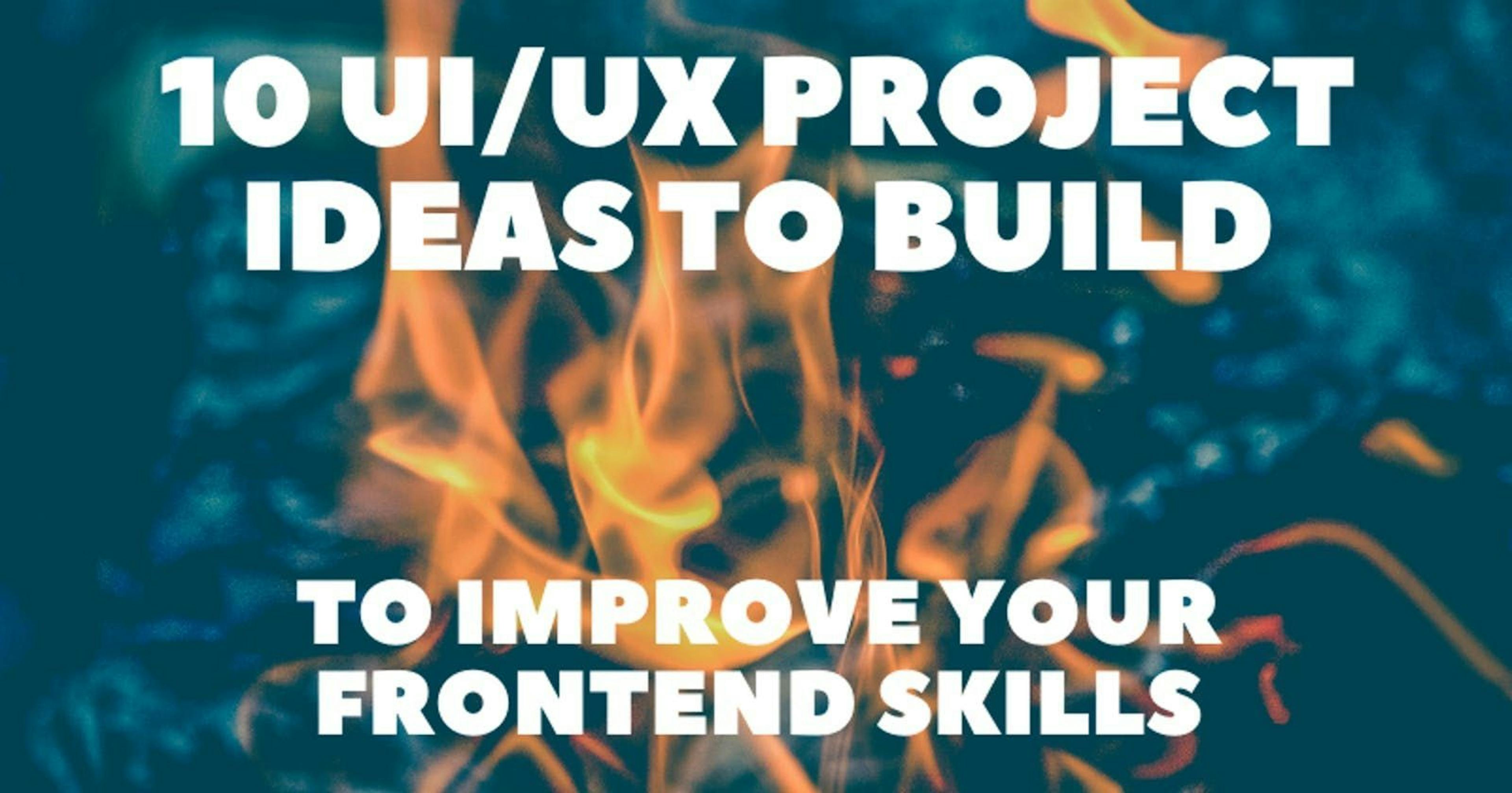 featured image - 10 Best UI/UX Project Ideas to Improve Your Frontend Skills 🎨🧙♂️