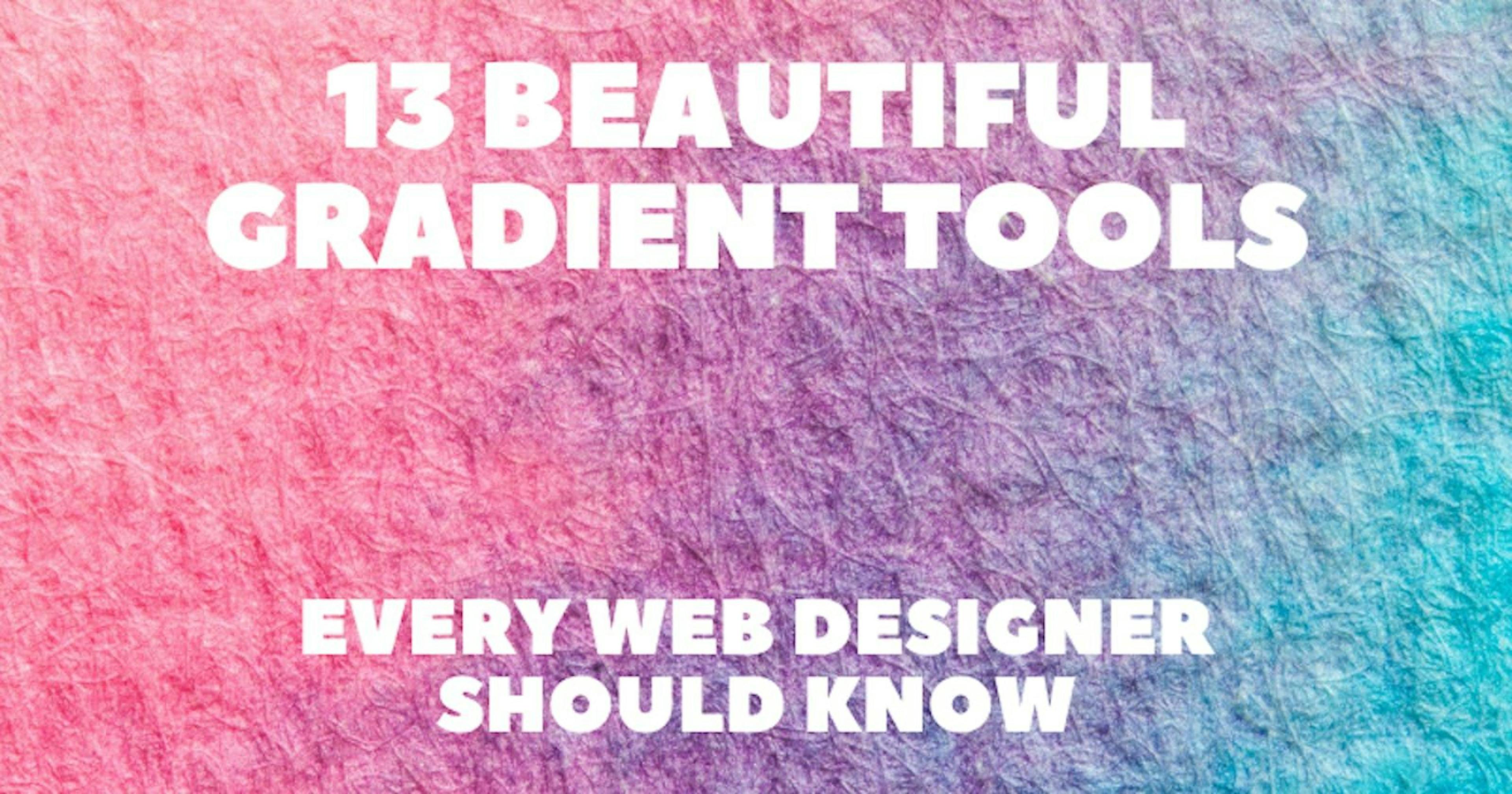 featured image - Every Web Designer Should Know These 13 Beautiful Gradient Tools 💯👍