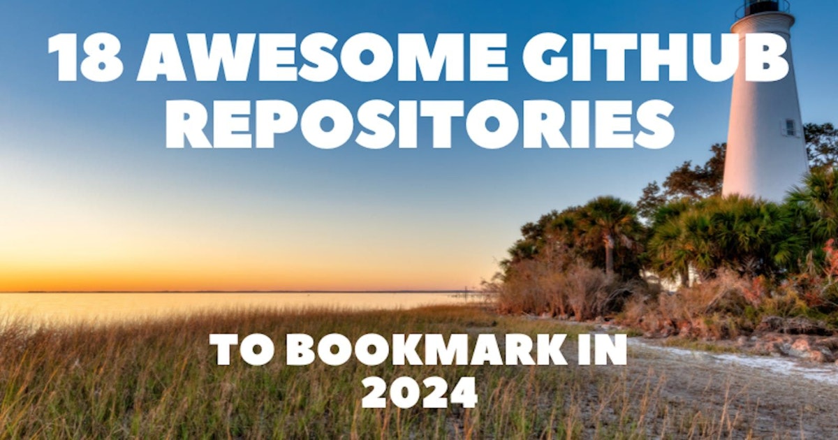 featured image - Bookmark This: 18 Awesome GitHub Repositories For 2024