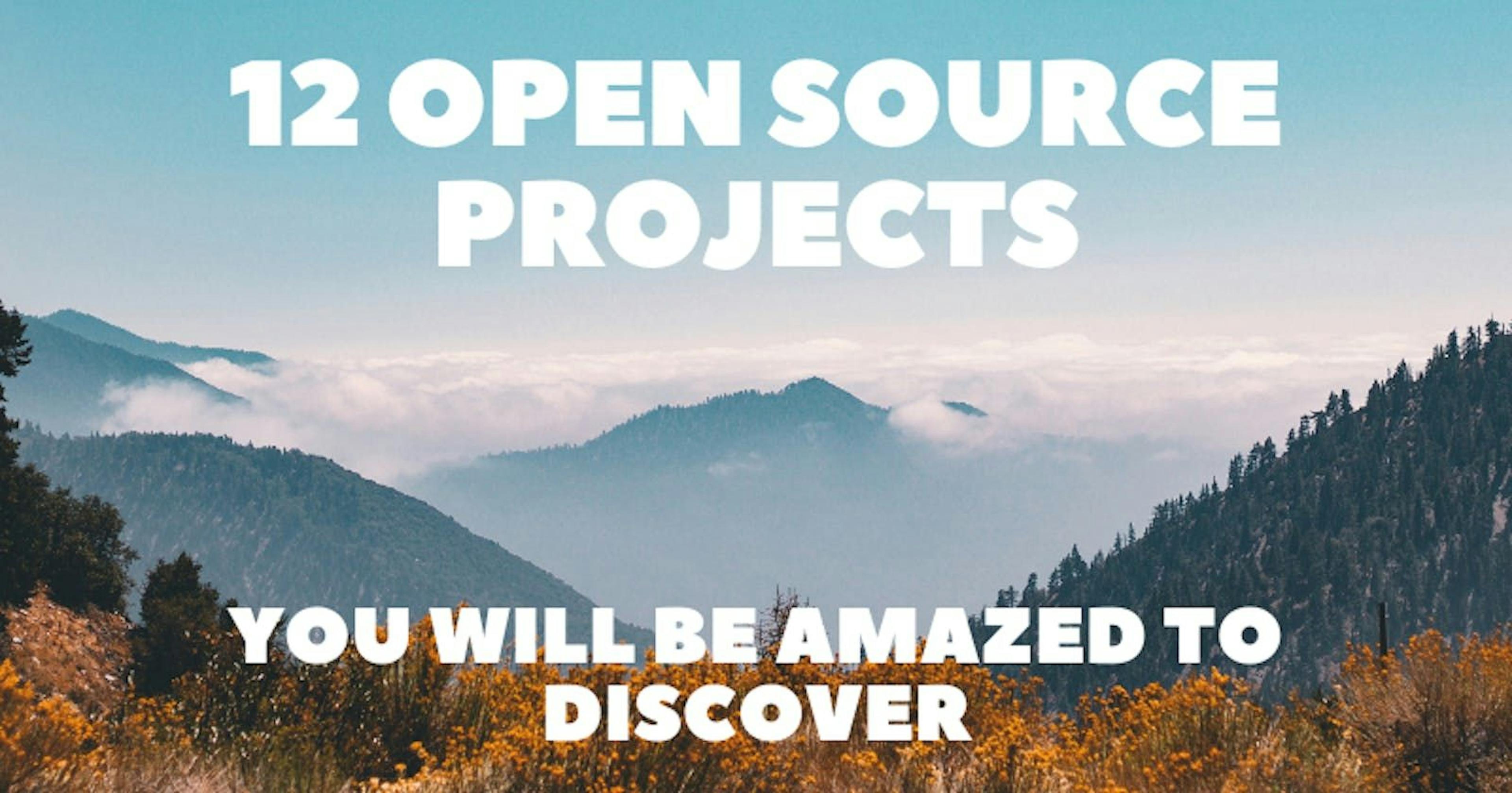featured image - These 12 Open Source Projects Will Leave You Amazed