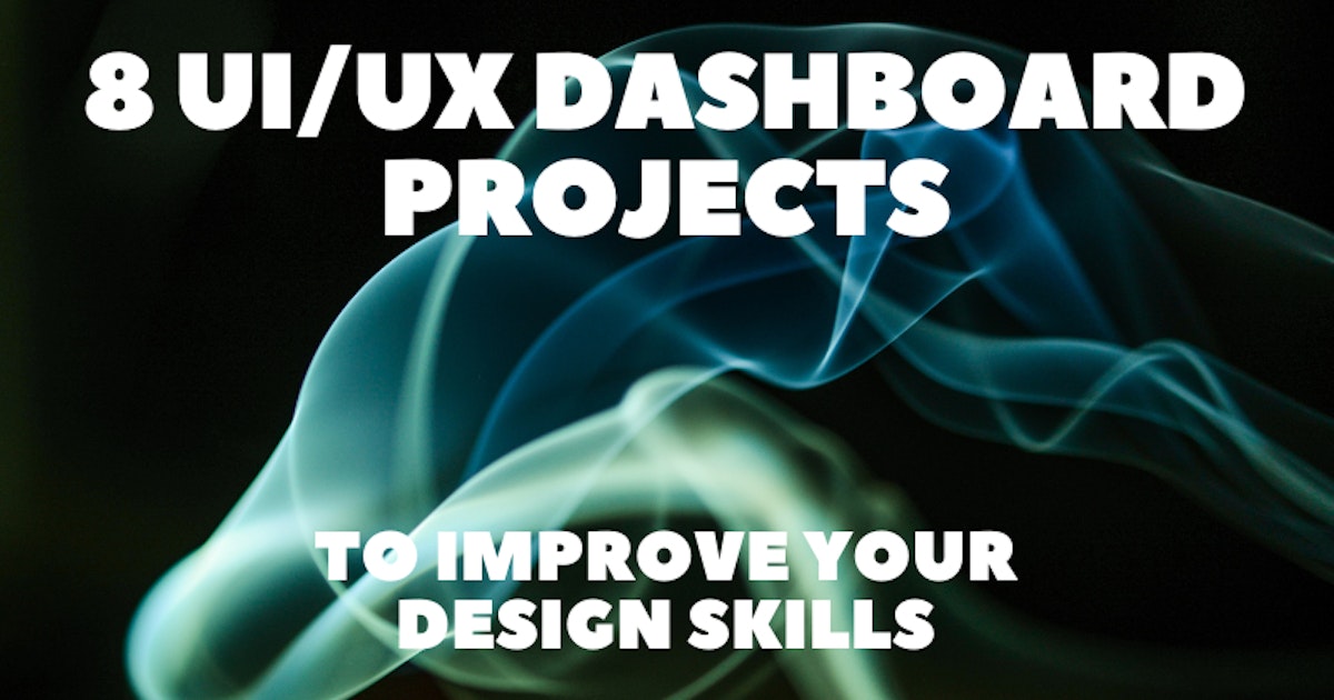 featured image - How to Improve Your Design Skills: 8 UI/UX Dashboard Projects to Inspire You 😍🎨