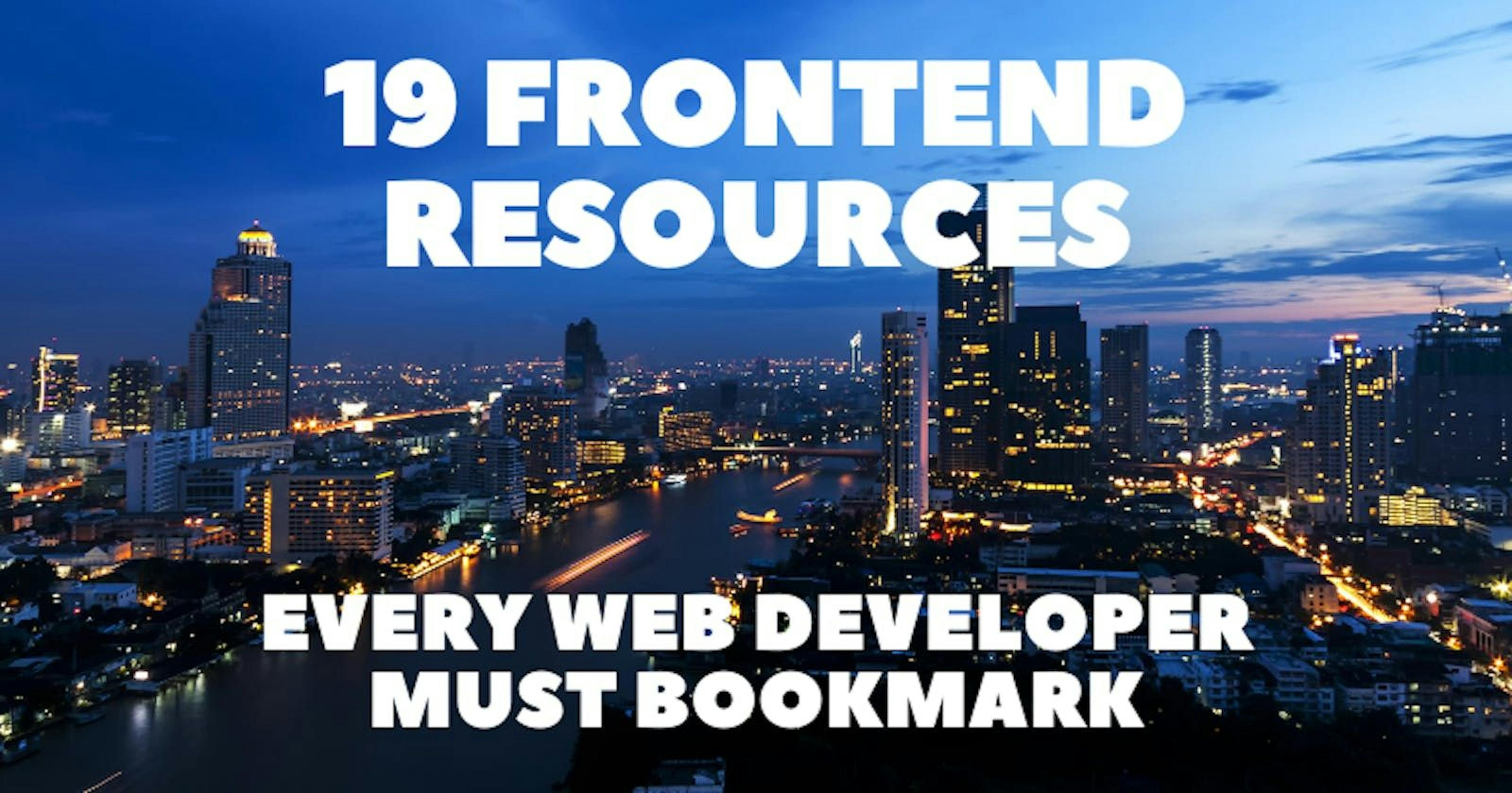 featured image - Web Devs, Bookmark These 19 Frontend Resources 🎨✨