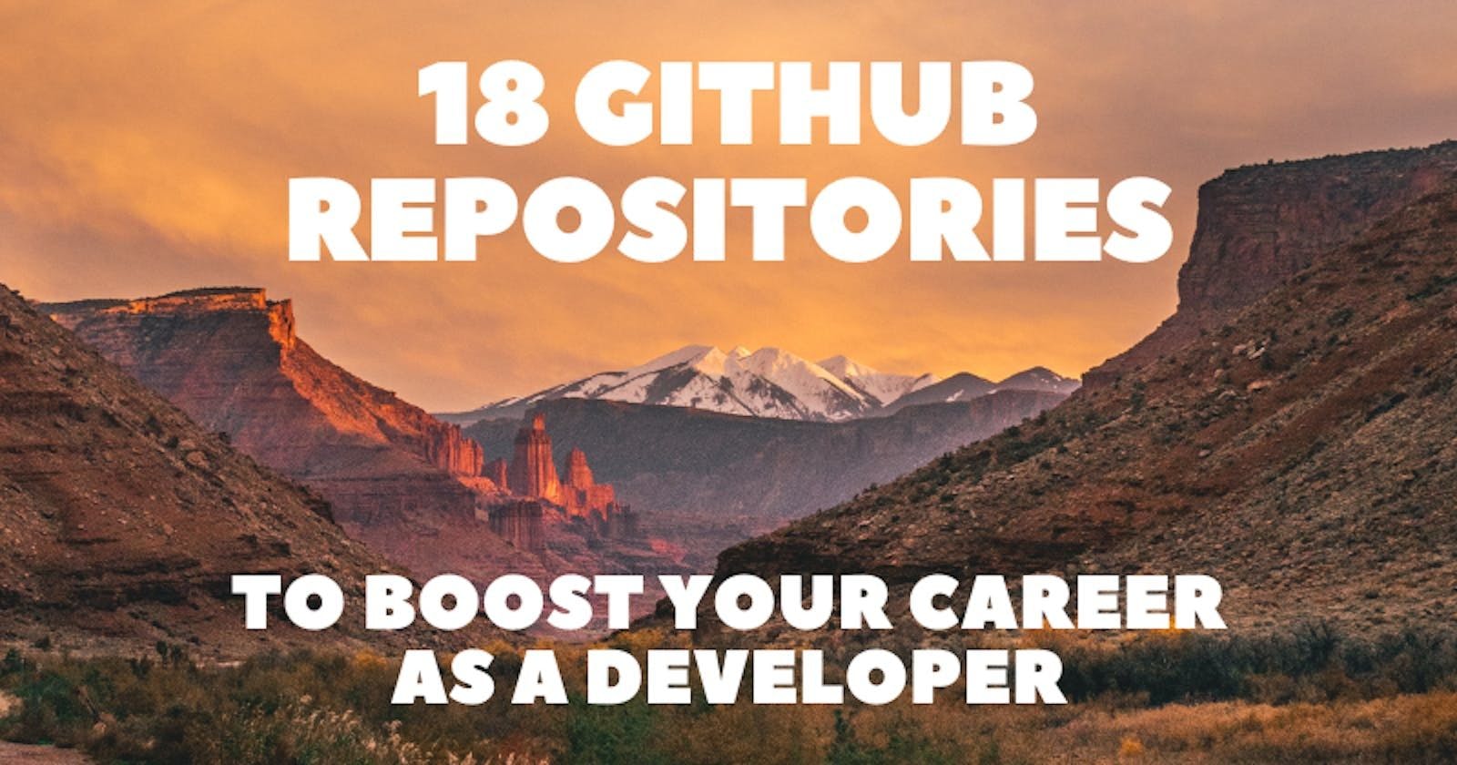 Boost Your Dev Career With These 18 Github Repositories 🚀🧑‍💻