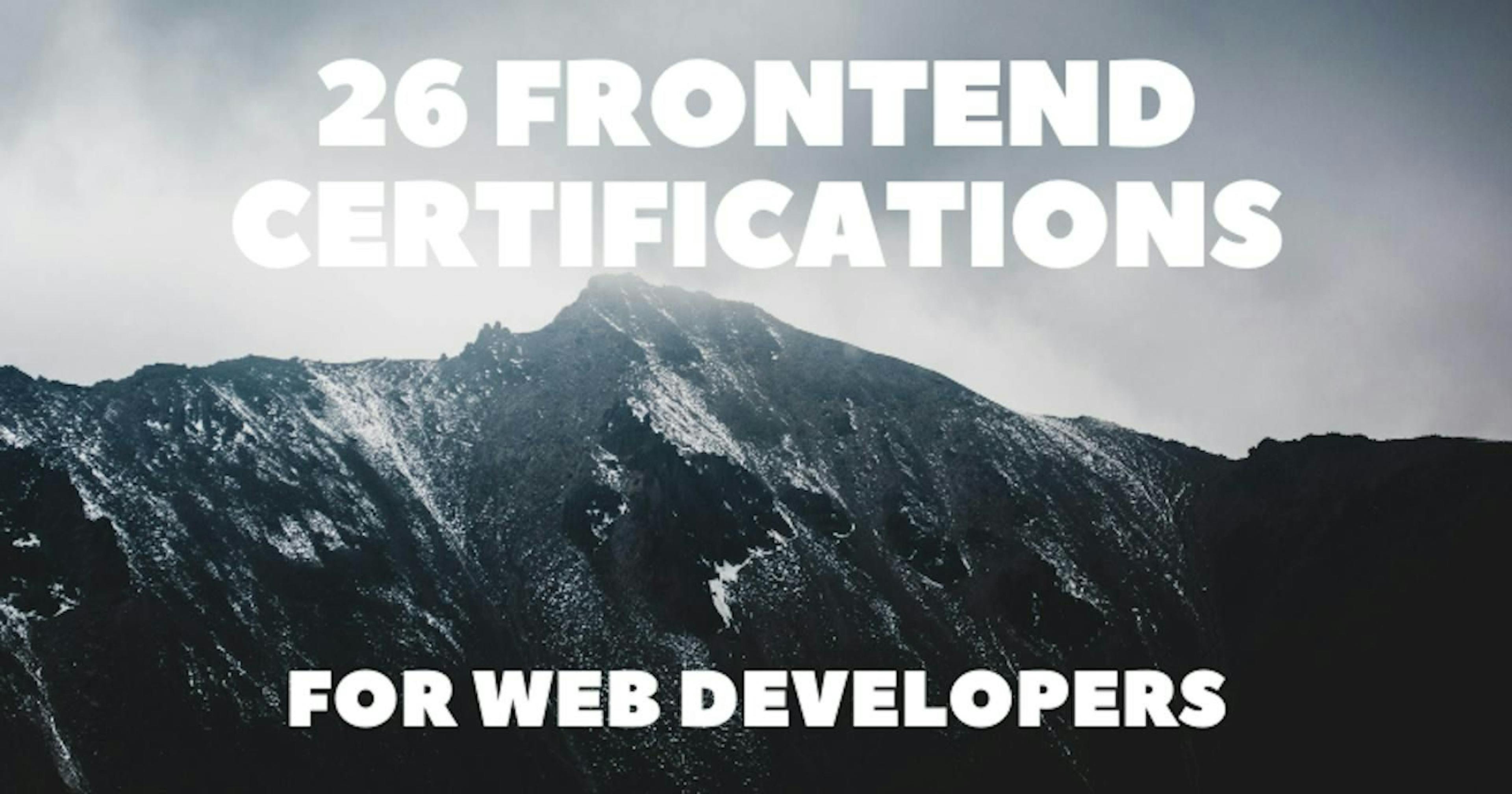 featured image - The 26 Frontend Certifications You Need to Go From a Good Web Developer to a GREAT Web Developer 🔥