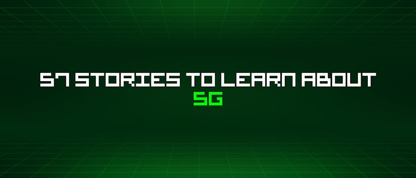 /57-stories-to-learn-about-5g feature image