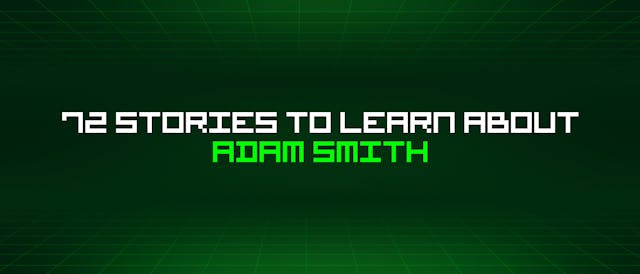 /72-stories-to-learn-about-adam-smith feature image