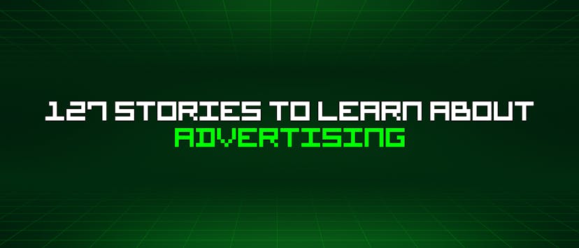 /127-stories-to-learn-about-advertising feature image