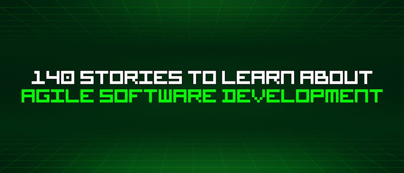 /140-stories-to-learn-about-agile-software-development feature image