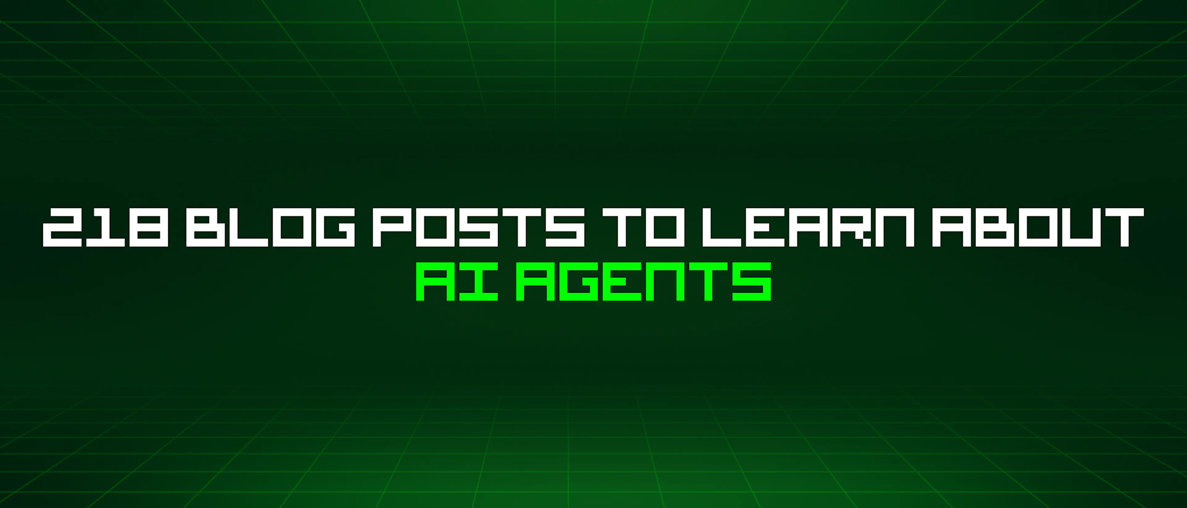 featured image - 218 Blog Posts To Learn About Ai Agents