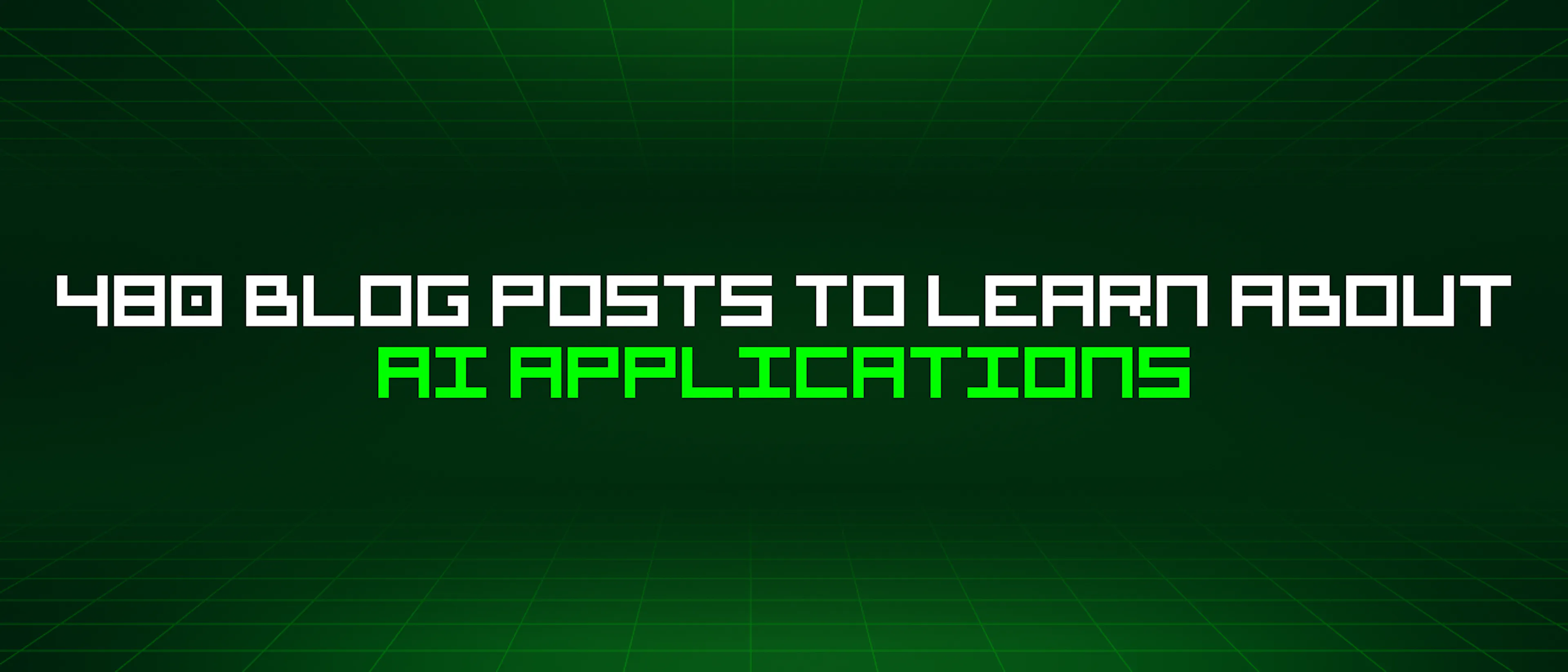 featured image - 480 Blog Posts To Learn About Ai Applications