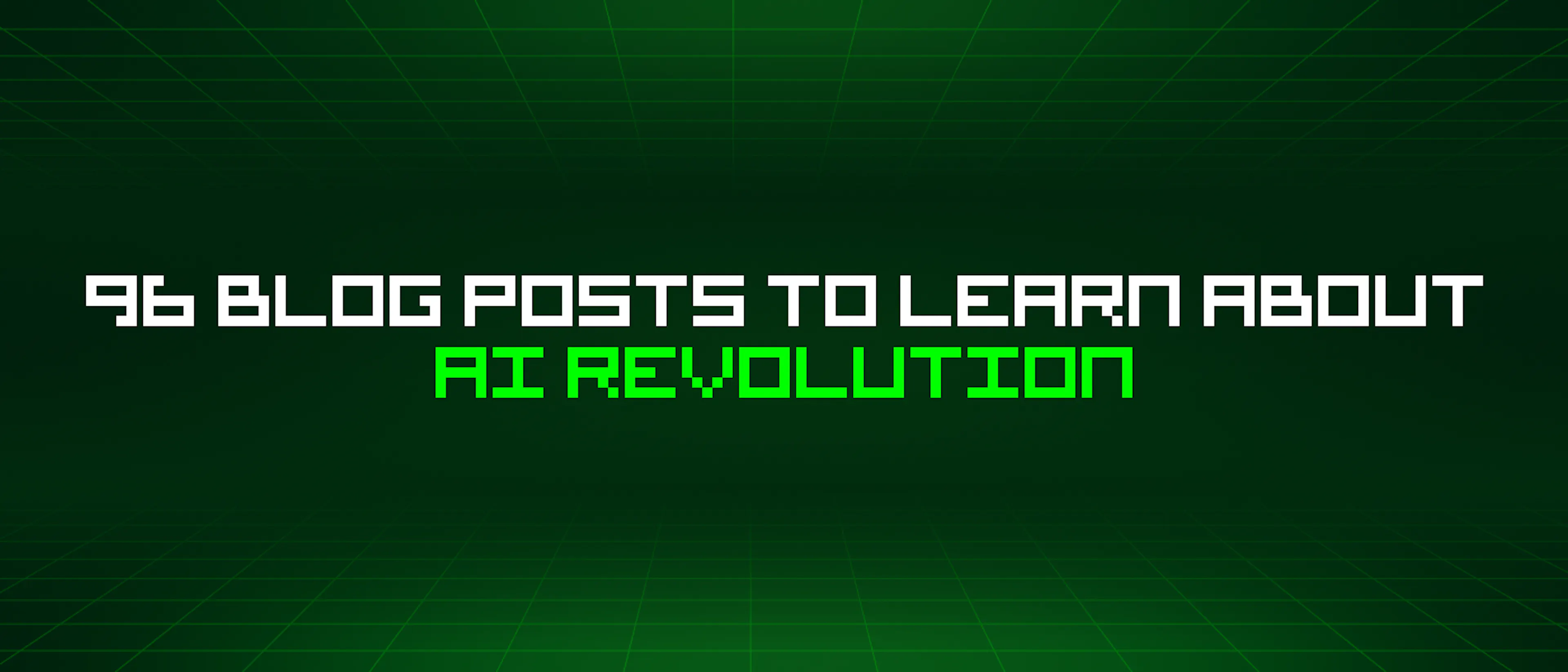 featured image - 96 Blog Posts To Learn About Ai Revolution