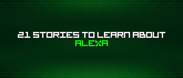 /21-stories-to-learn-about-alexa feature image