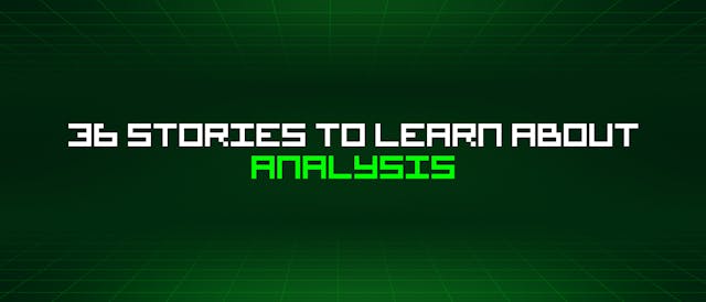 /36-stories-to-learn-about-analysis feature image