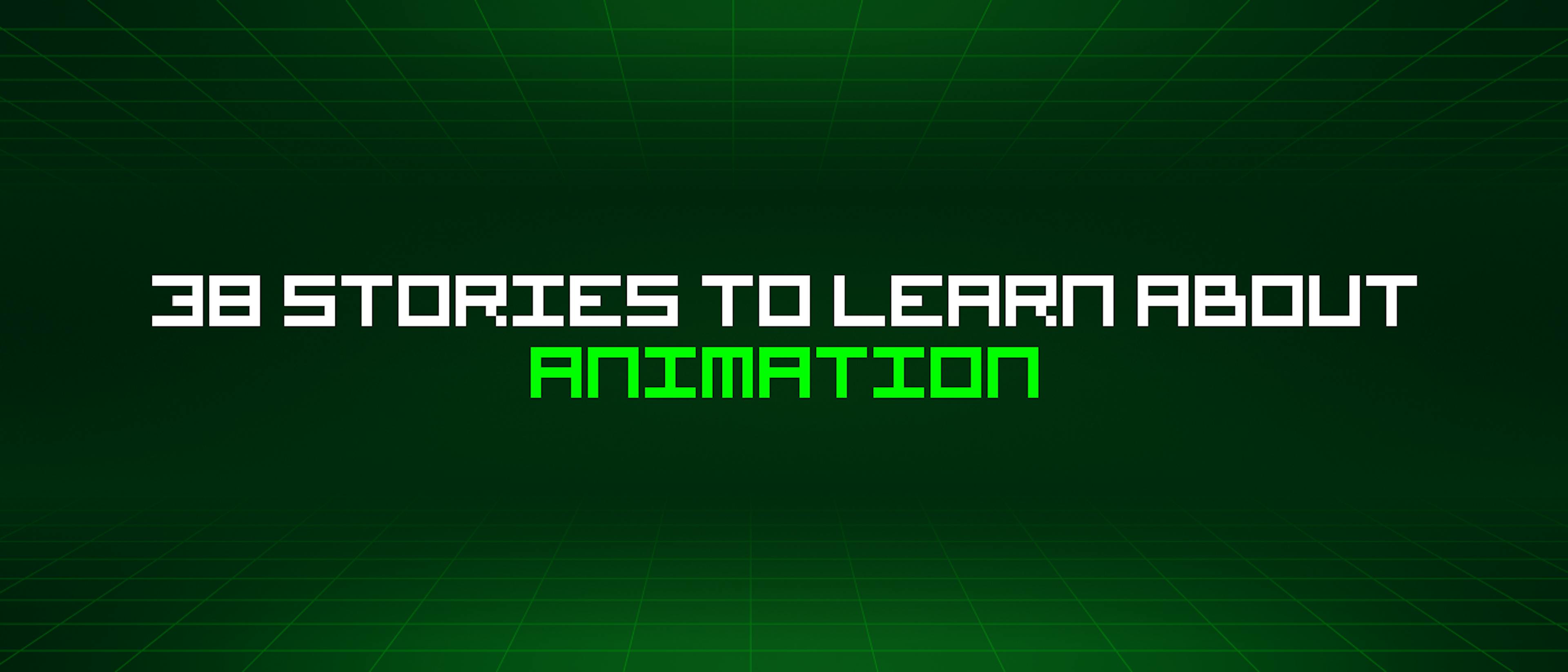 featured image - 38 Stories To Learn About Animation