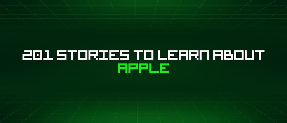 featured image - 201 Stories To Learn About Apple