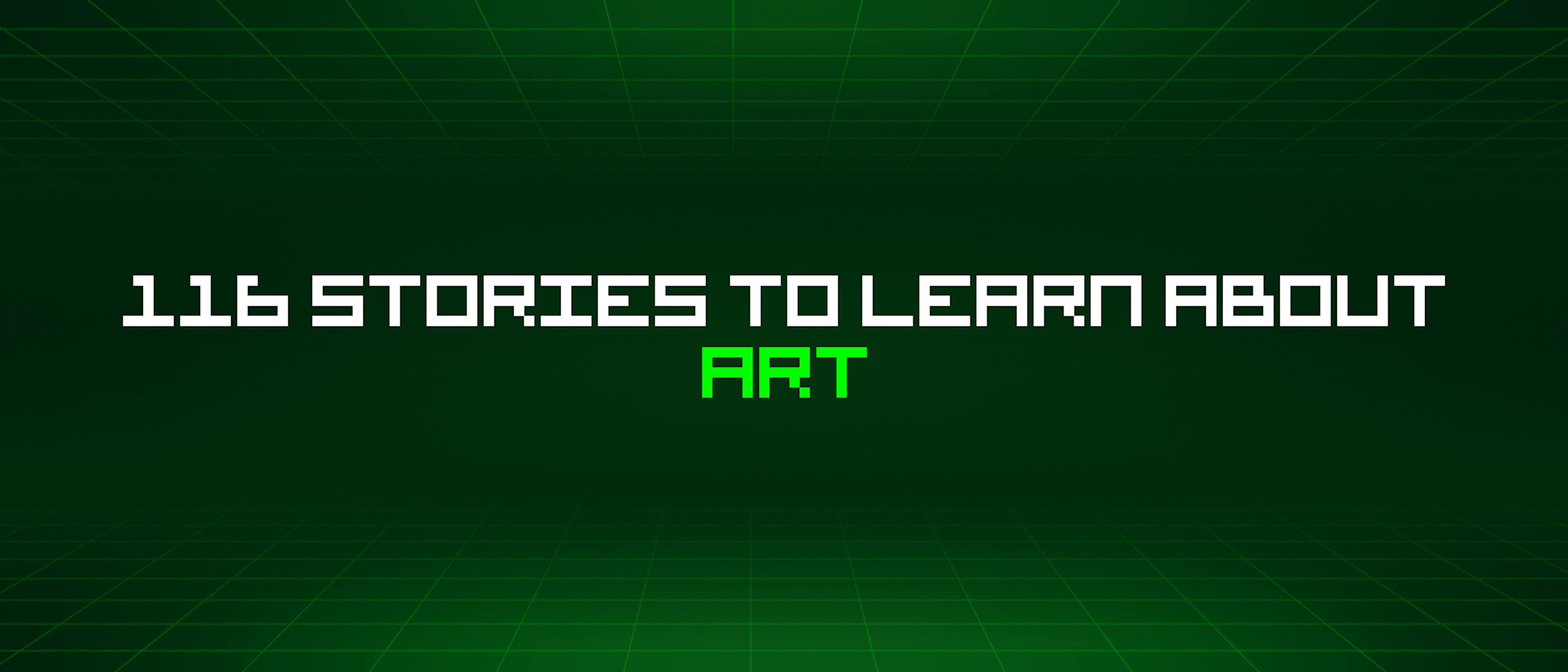 featured image - 116 Stories To Learn About Art