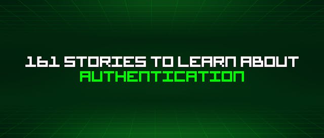 /161-stories-to-learn-about-authentication feature image