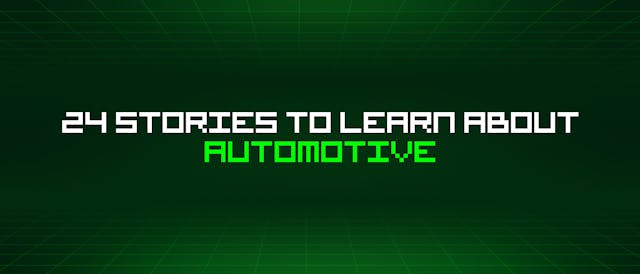 /24-stories-to-learn-about-automotive feature image