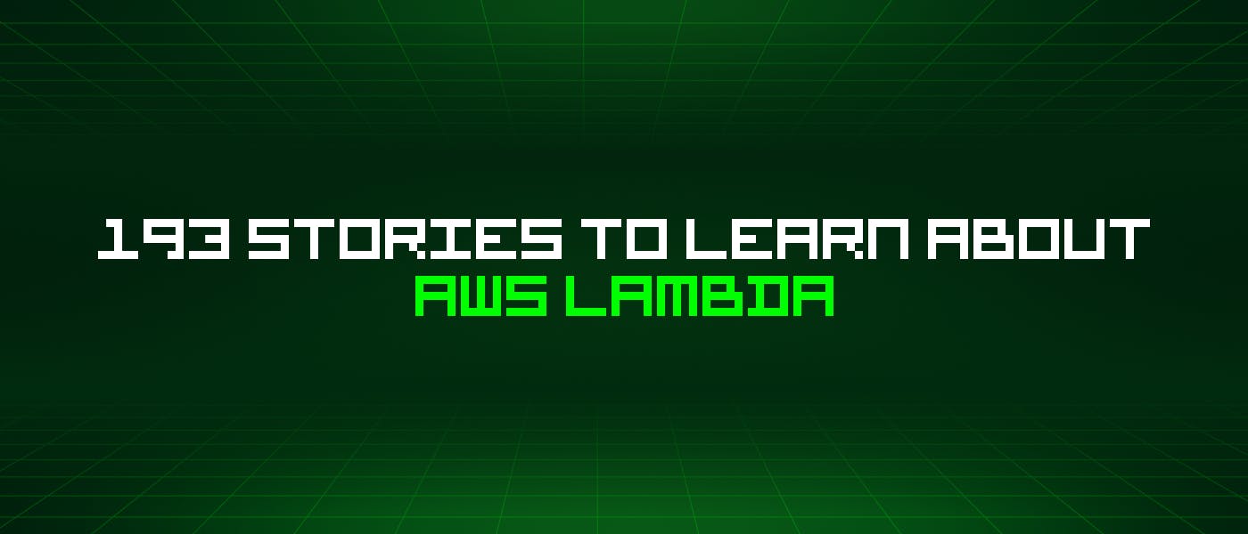 193 истории об AWS Lambda, которые стоит узнать