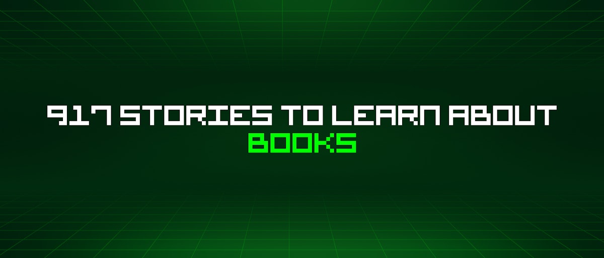 featured image - 917 Stories To Learn About Books