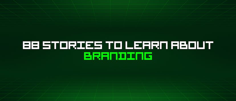 /88-stories-to-learn-about-branding feature image