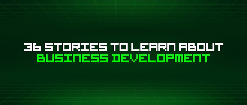 /36-stories-to-learn-about-business-development feature image