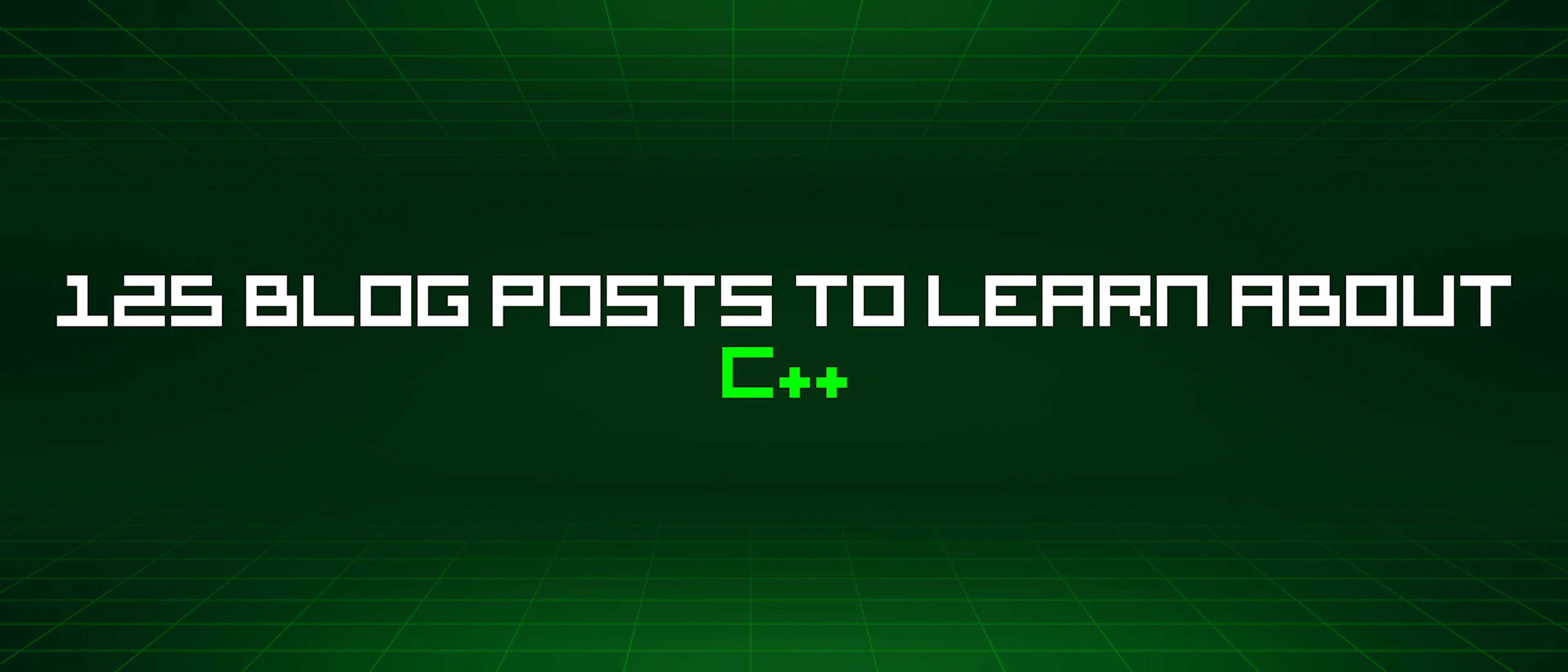 featured image - 125 Blog Posts To Learn About C++