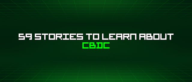 /59-stories-to-learn-about-cbdc feature image