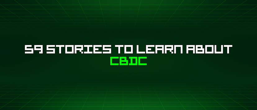 /59-stories-to-learn-about-cbdc feature image