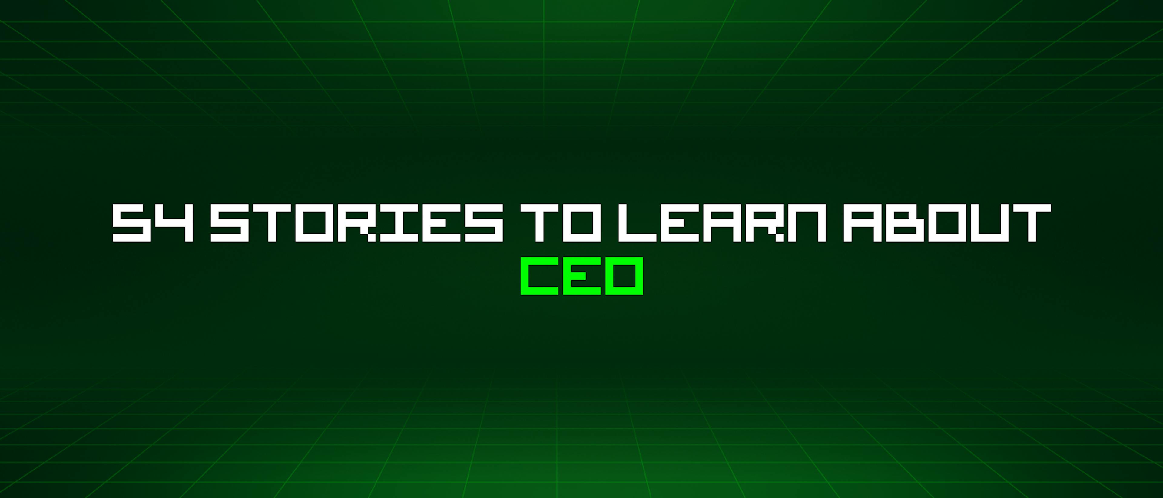 featured image - 54 Stories To Learn About Ceo