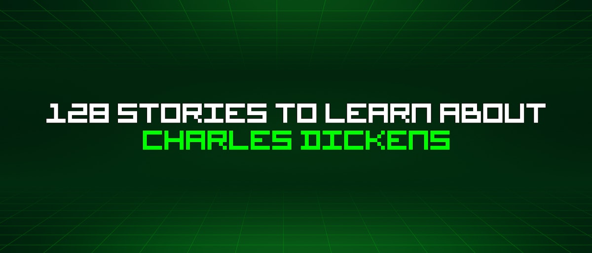 featured image - 128 Stories To Learn About Charles Dickens