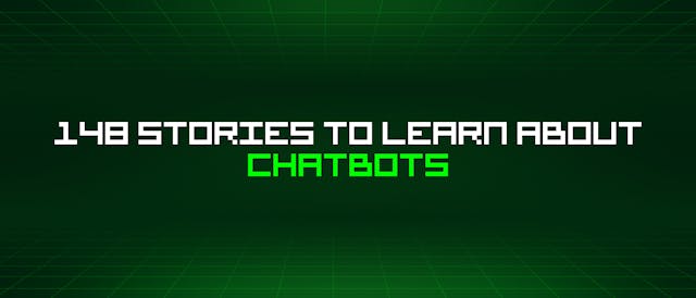 /148-stories-to-learn-about-chatbots feature image