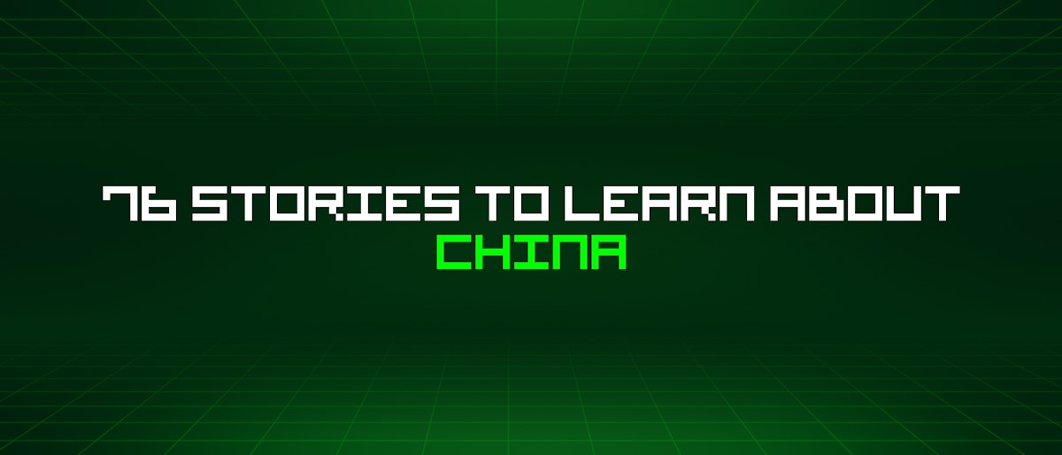 featured image - 76 Stories To Learn About China