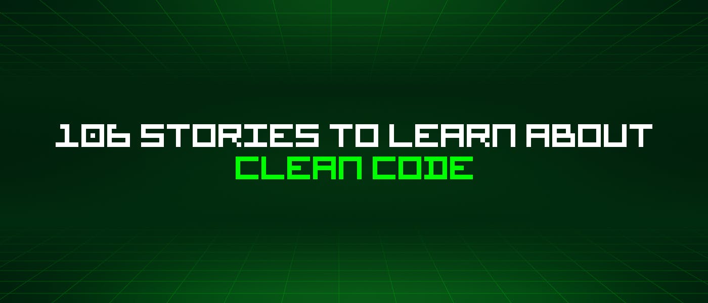 106 историй о чистом коде, которые стоит узнать