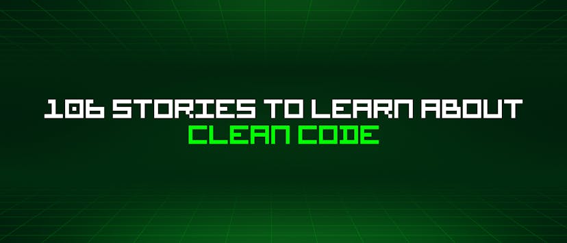 /106-stories-to-learn-about-clean-code feature image