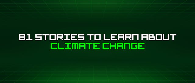 /81-stories-to-learn-about-climate-change feature image