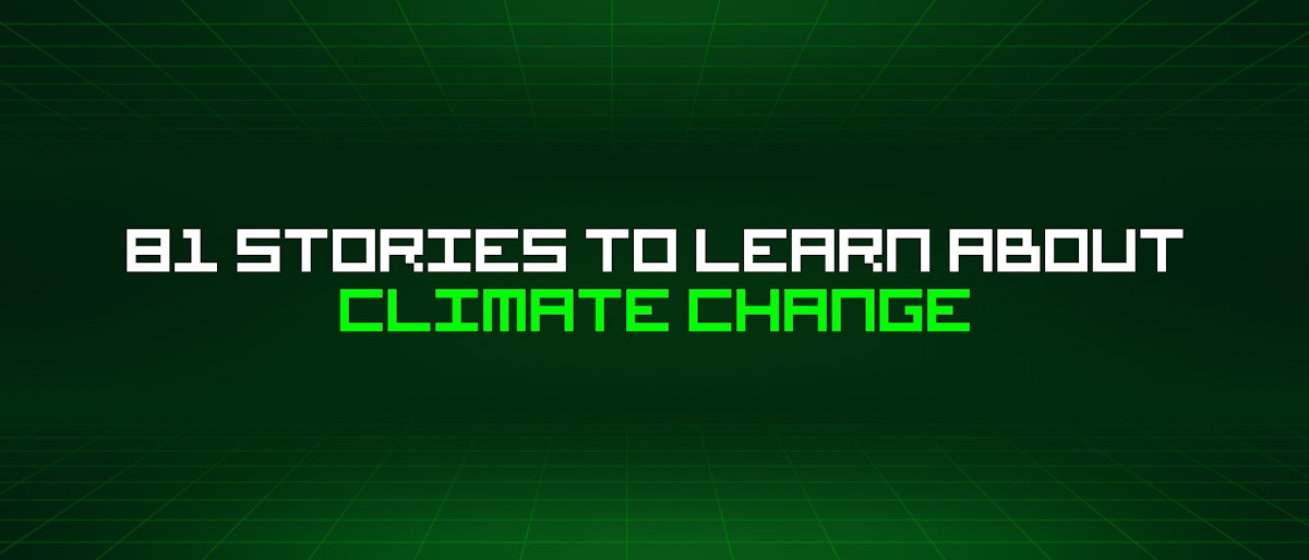 featured image - 81 Stories To Learn About Climate Change