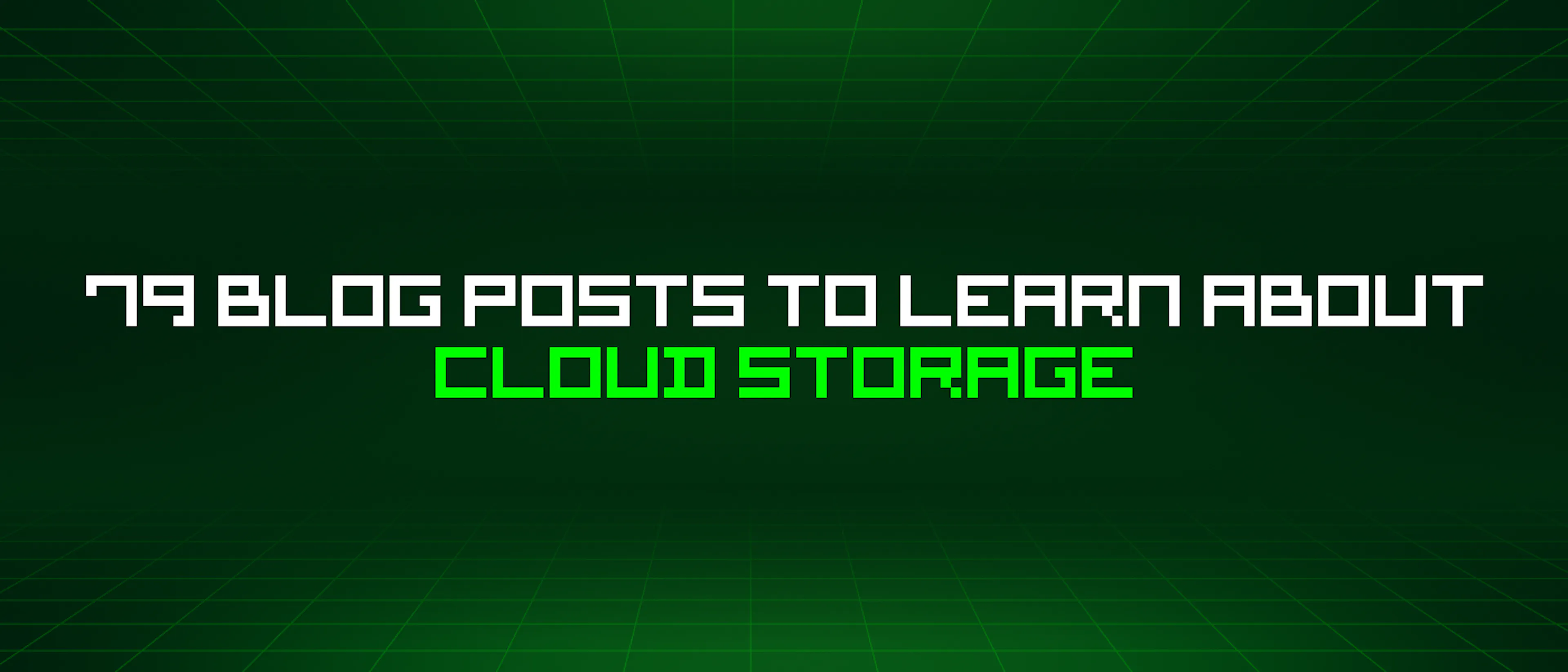 Làm chủ Cloud Storage: Tổng hợp 79 tài nguyên kiến thức thiết yếu cho lập trình viên