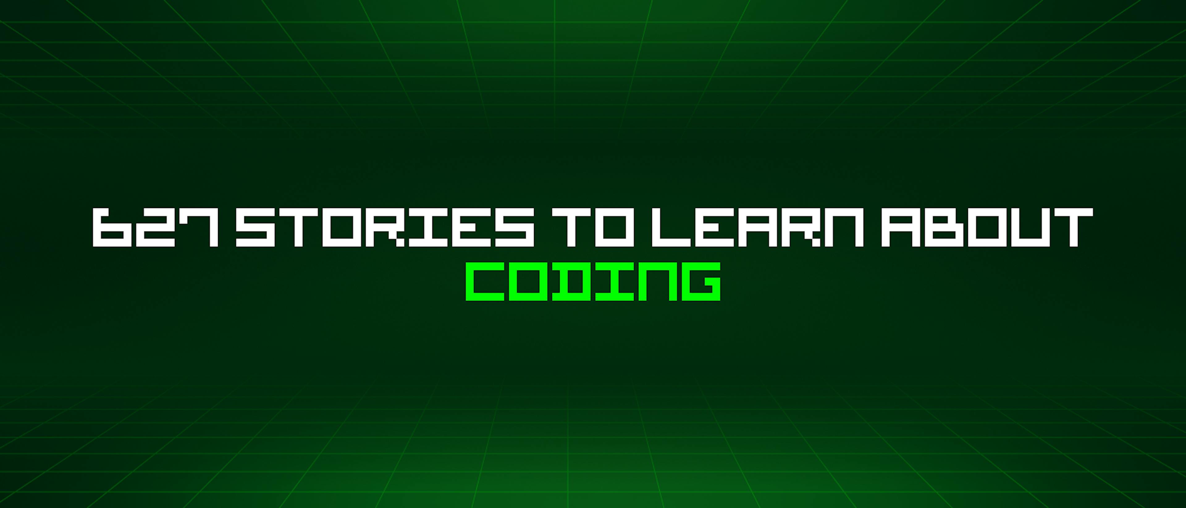 featured image - 627 Stories To Learn About Coding