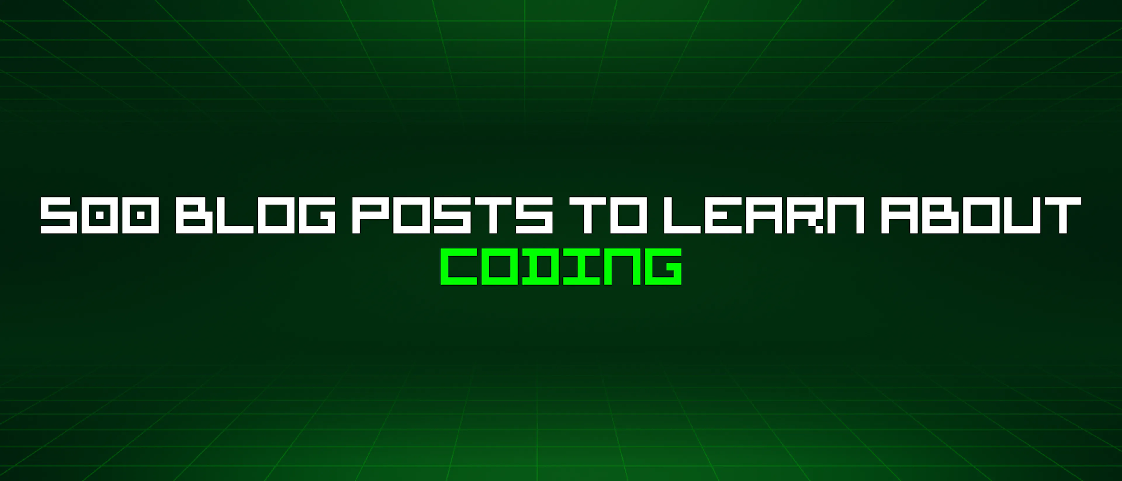 featured image - 500 Blog Posts To Learn About Coding