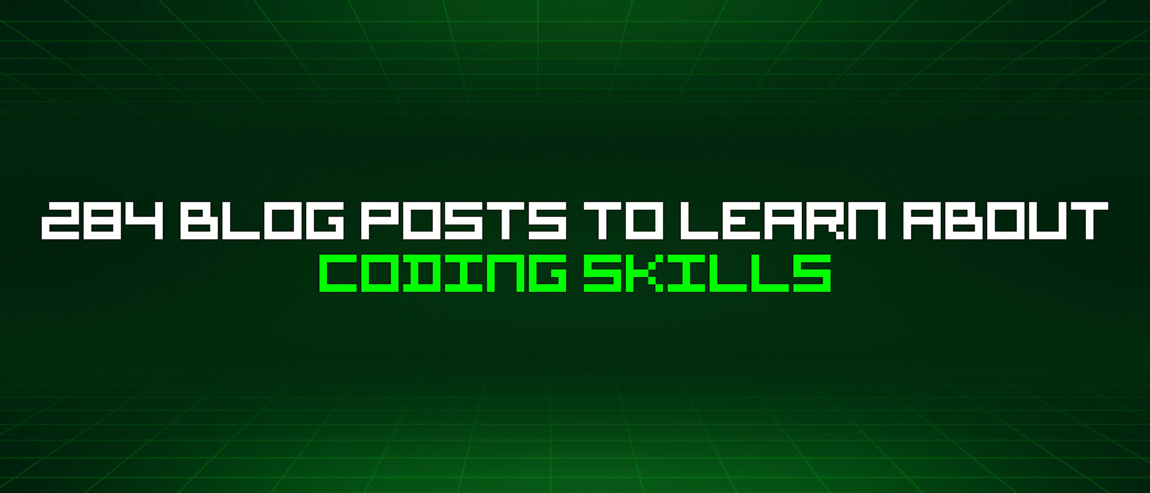 featured image - 284 Blog Posts To Learn About Coding Skills