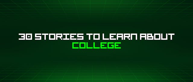 /30-stories-to-learn-about-college feature image