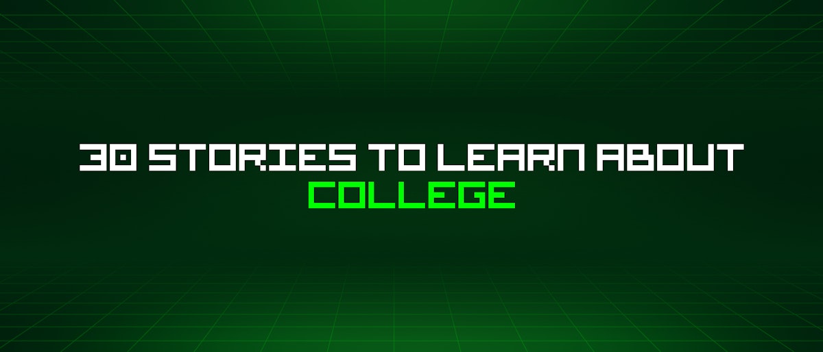 featured image - 30 Stories To Learn About College