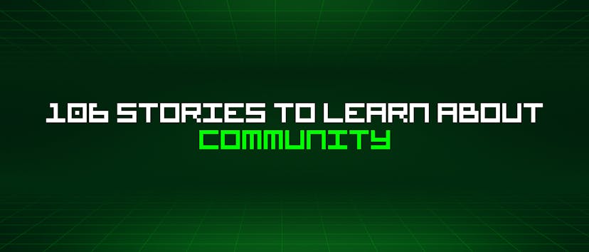 /106-stories-to-learn-about-community feature image