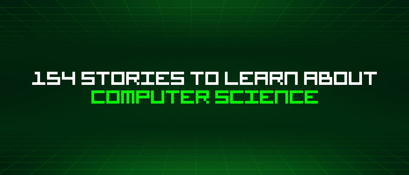 154 истории о информатике, которые стоит узнать