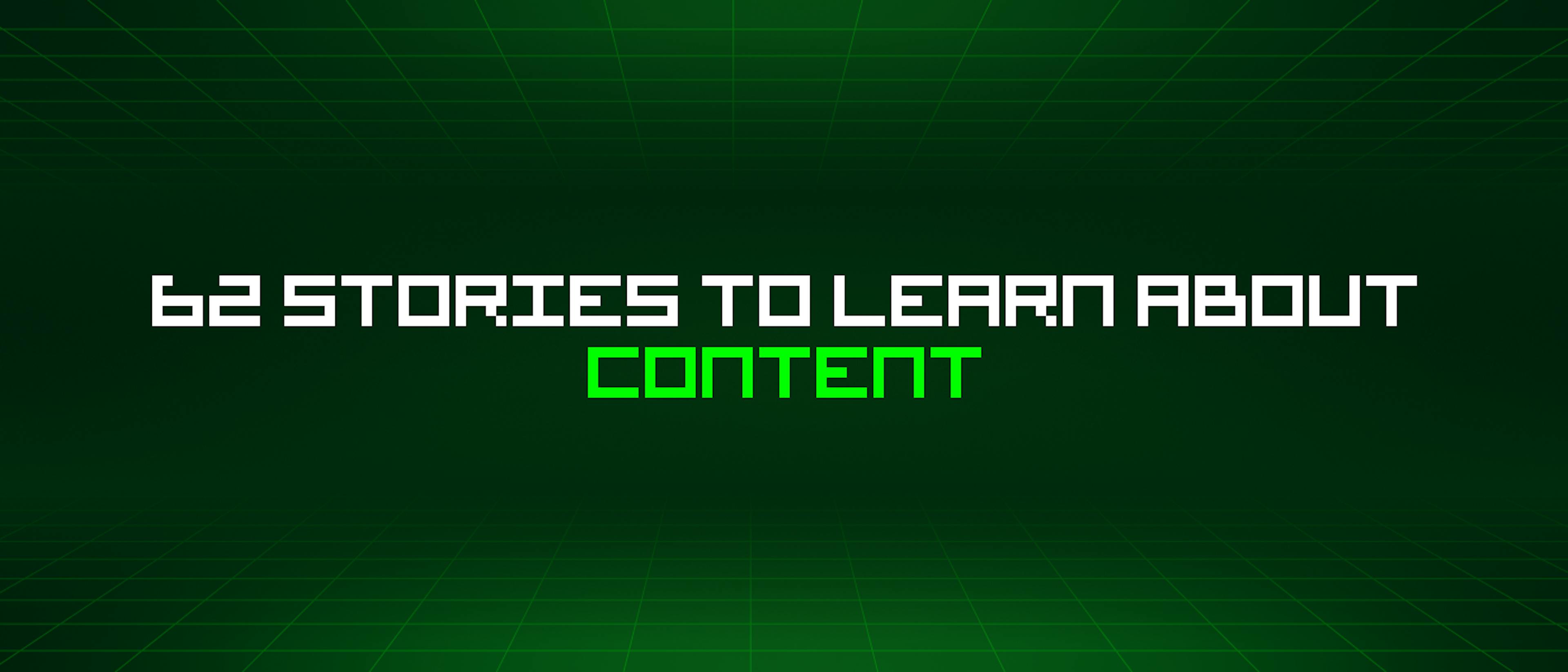 /62-stories-to-learn-about-content feature image