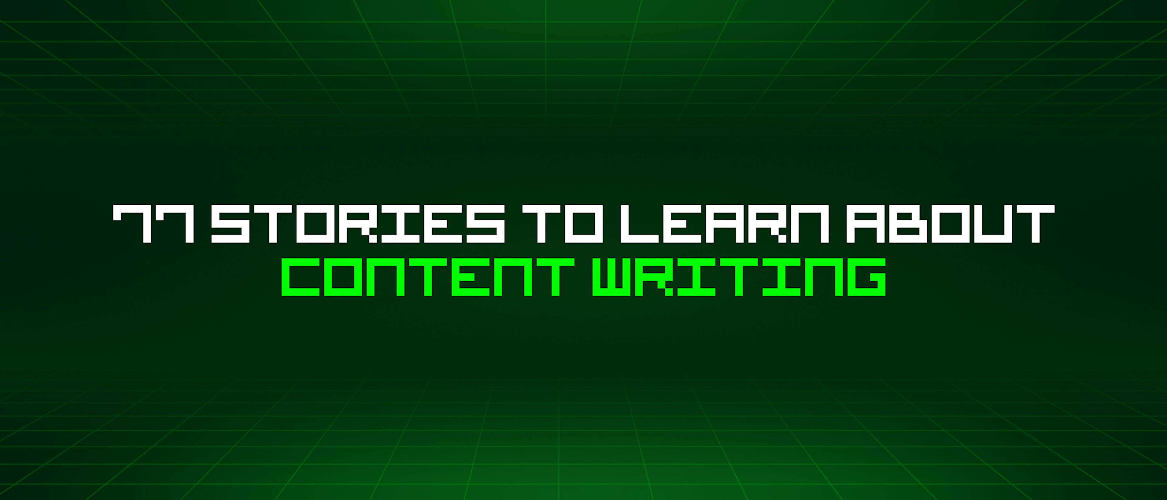 featured image - 77 Stories To Learn About Content Writing