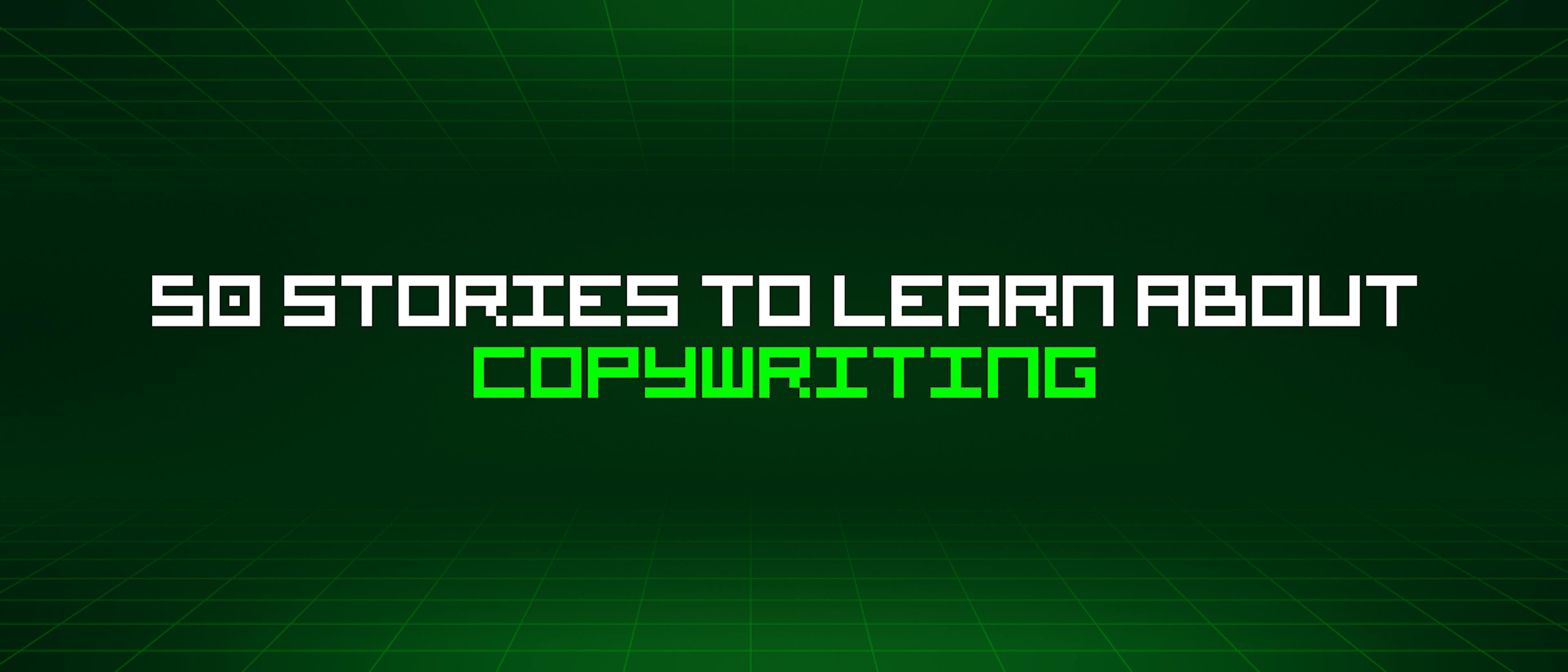 featured image - 50 Stories To Learn About Copywriting
