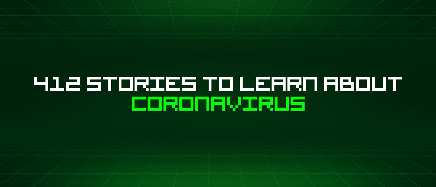 /412-stories-to-learn-about-coronavirus feature image