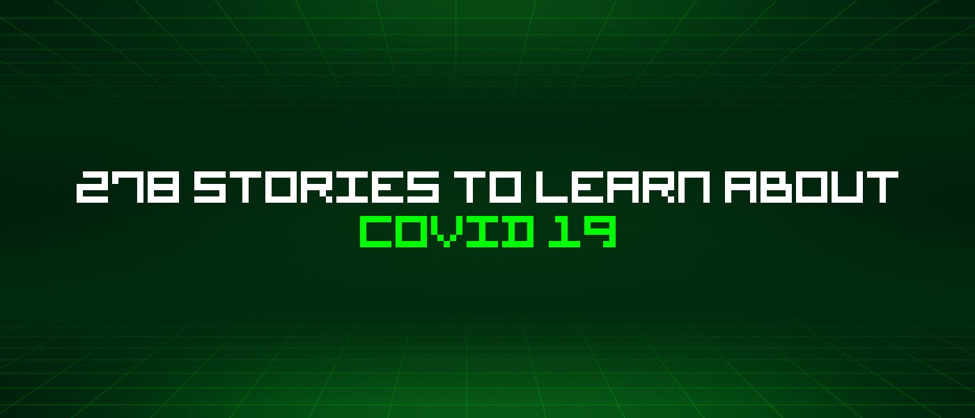 /278-stories-to-learn-about-covid-19 feature image